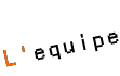 L'équipe