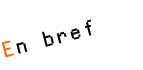 En bref